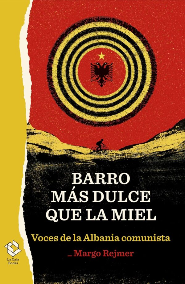 Barro más dulce que la miel – Voces de la Albania Comunista