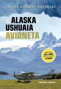 De Alaska a Ushuaia en Avioneta