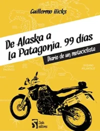 De Alaska a la Patagonia. 99 días