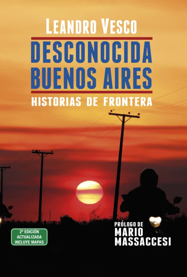 Desconocida Buenos Aires: Historia de fronteras