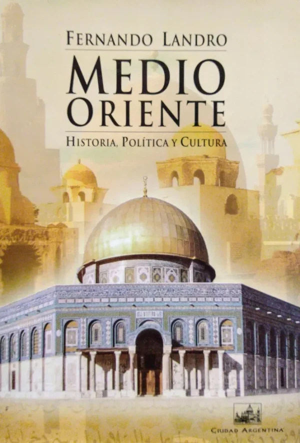 Medio Oriente: Historia, Política y Cultura